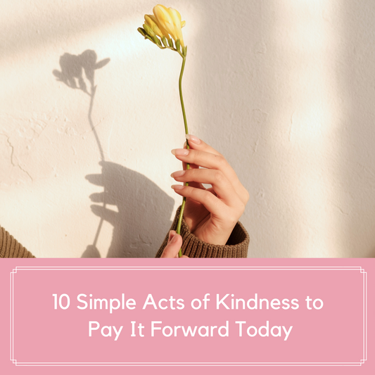 10 Simple Acts of Kindness to Pay It Forward Today